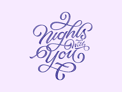 Nights with you hand lettering lettering nchg197 typography