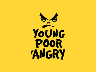 Young, Poor & Angry angry design poor t shirt the son of toza vector young