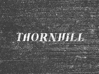 Thornhill band custom grunge logo serif type typography
