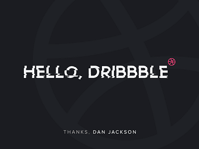 Hello Dribbble! dan jackson debut dribbble first shot invite thanks