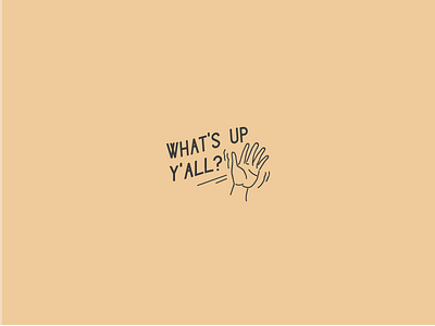 What's up y'all? hand hello illustration type typography yall