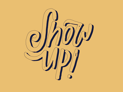 Just Show Up typography