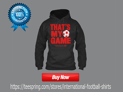 That's My Game Soccer - Football Lover Hoodie/T-shirt football hoodie football lover football lover shirts football lover t shirts football player t shirt football shirts football shirts sale football t shirts france worldcup t shirts funny football shirts international football shirts soccer shirts