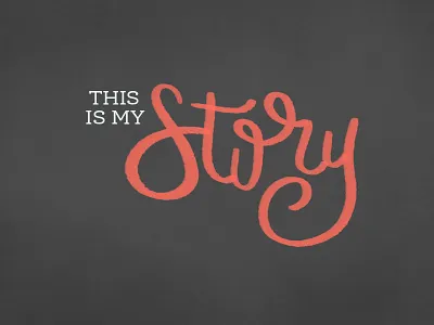 My Story - Sermon Series Graphic chalk church hand lettering lettering photoshop sermon story texture typography