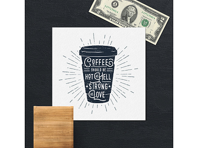 Coffee should be hot as hell and strong as love badge coffee design grunge hipster lifestyle logo typography vintage wanderlust