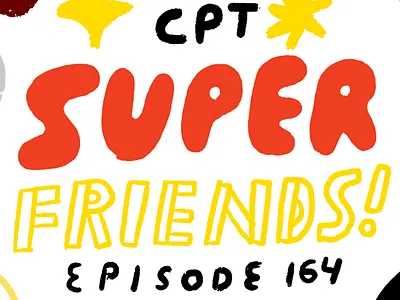 164 - The CPT SUPER FRIENDS 8 Ways to Kick 2018's Butt anoosha syed brad montague creative pep talk hassan ali marshall shorts podcast suzy ultman tina essmaker tom froese