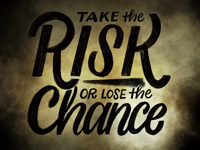 Take The Risk handlettering handwritting lettering risk script type typography