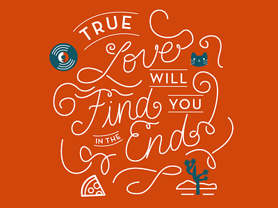 True Love Will Find you In the End daniel johnston handlettered love music typography