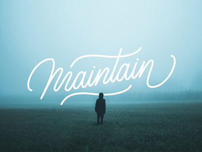 Maintain calligraphy font lettering ligature photography type typography