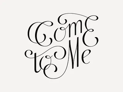 Come To Me - Typedesign bible curvature jesus lettering typedesign writing