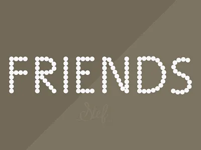 Friends designer dots graphicdesign type typography