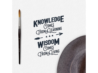 Knowledge comes from learning. Wisdom comes from living badge design grunge lettering logo typography vintage wanderlust wisdom