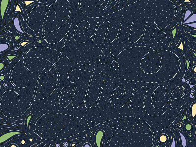 Genius is Patience detailed dots elegant genius lettering newton ornamentation patience science script swashes