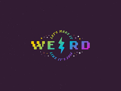 Let’s Make It Weird Like It’s 2016 gradient illustration illustrator type typography