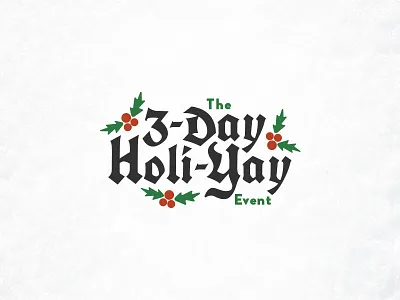 3-Day Holi-Yay christmas holiday holly promo