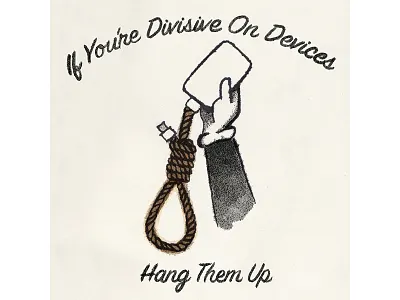 If You're Divisive On Devices Hang Them Up arguing cartoon division fight hands illustration ink internet noose paper phone white gloves