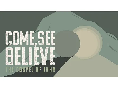 Come, See, Believe 16:9