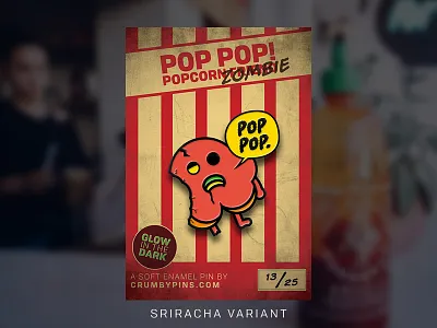 Dribbble Zombie Pop Sriracha dead enamel pin glow in the dark pin pop pop popcorn sriracha zombie