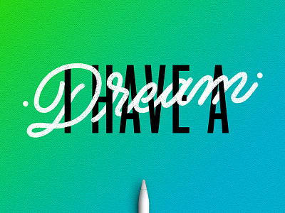 MLK applepencil dream handlettering ipad ipadpro lettering mlk monoweight procreate type typedesign