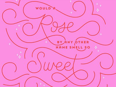 Roses really smell like... curves flat hand lettering pink rose shakespeare swirly typography