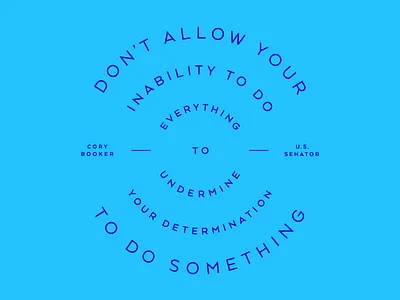 Do Something change cory booker determination fan art pod save america podcast quote senator type lockup type on a path typography wisdom