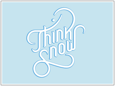 Think Snow script snow type typography winter