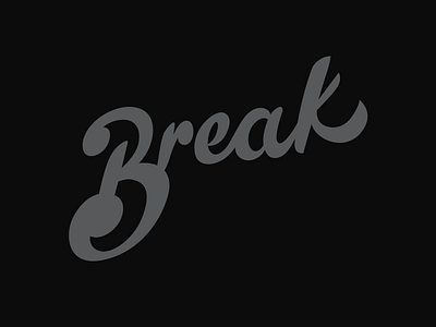 Break pt. I handlettering lettering type typography