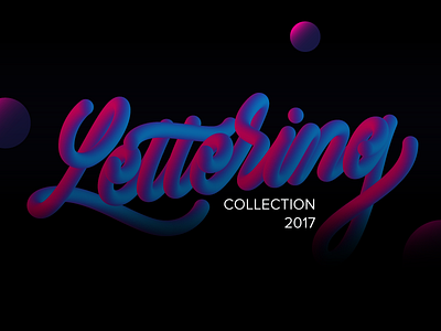 Lettering Collection 2017 behance collection digitalart gradient illustrator lettering photoshop vector