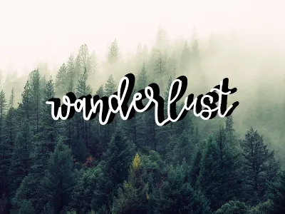Wanderlust! wanderlust