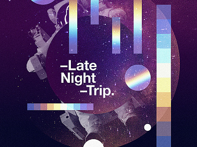 Late Night Trip. 2018 abstract branding color design motivation positive poster space swiss typography