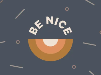 Just a friendly reminder... be nice color design shapes simple type
