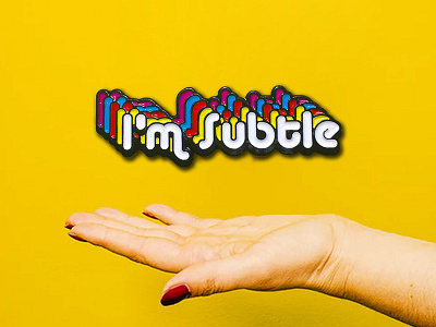 I'm Subtle Pin enamelpin graphic design pin subtle typography