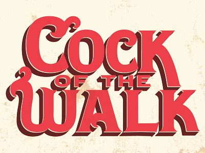 Cock of the Walk (Revisions) cock lettering logo type design vintage