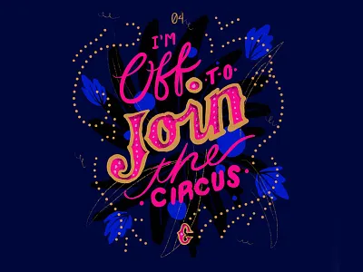 Off to Join the Circus blue circus illustration lettering pink quote type typography