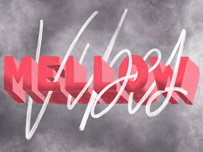 Mellow Vibes calligraphy handlettering handwritting lettering mellow script type typography vibes