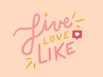 Live/Love/Like cursive homwork illustration instagram lettering like love social media type