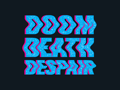 DOOM DEATH DESPAIR distort font graphic design lettering tshirt design type typography wind