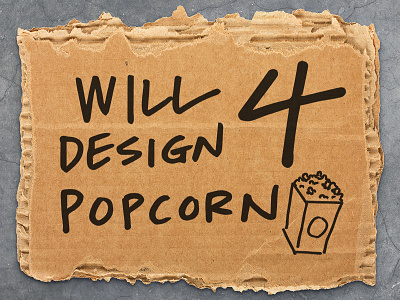 Will Design 4... cardboard digital art doodle graphic design hand lettering handwritten popcorn sharpie