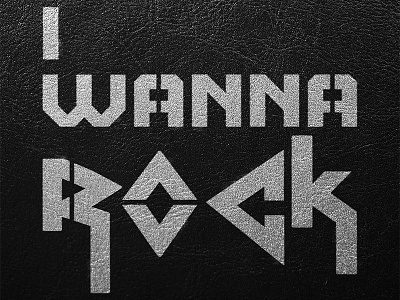 I Wanna Rock black digital art graphic design heavy metal leather music spraypaint stencil texture twisted sister type white