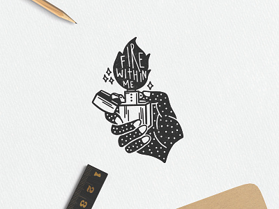 FIRE WITHIN ME drawing fire hand hand drawn hand type illustration lettering pen