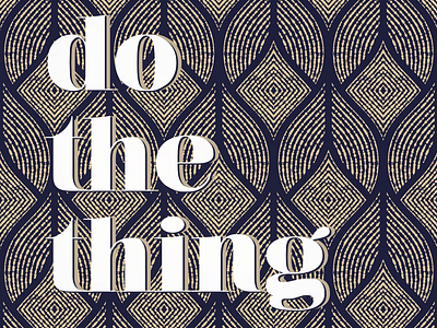 do the thing begin design doit go graphicdesign inspiration justdoit motivation pattern quote start