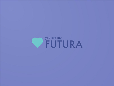 You are my Futura font futura heart type valentines