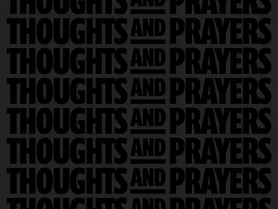 Thoughts and prayers prayers thoughts