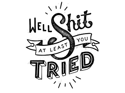 At Least You Tried handlettering lettering