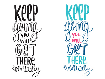 Keep Going - Motivational Lettering calligraphy coffee mug color palette empowering hand lettering hand writing inspiration lettering motivational turquoise type typography