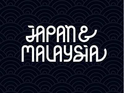 Japan & Malaysia asia branding custom japan lettering lockup logotype malaysia practice type typography