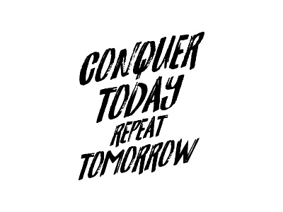 Conquer Today Repeat Tomorrow lettering motivation quote t shirt