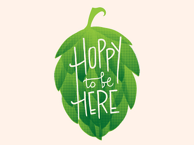 Hoppy to be here beer food handletter handlettering hops lettering