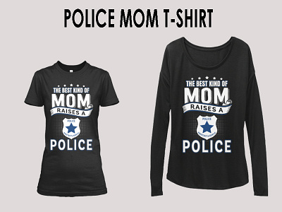 Police Mom T Shirt For Mother's Day Gift mom t shirt mothers day 2018 mothers day gift mothers day t shirt police police mom apparel police mom shirt police mom t shirt police officer