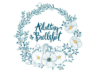 Adulting adulting creative market drawing floral flowers hand lettering lettered line art line illustration quote vector wreath